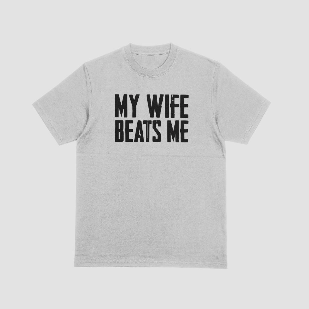 Men's Funny Tee shirt Husband anniversary Sarcastic my wife beats me humor tee