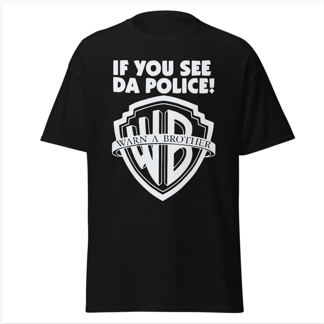 If You See The Police Warn A Brother T-Shirt