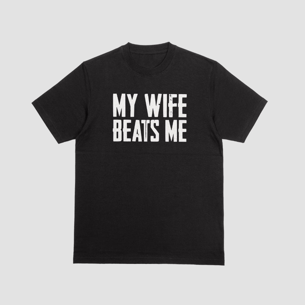 Men's Funny Tee shirt Husband anniversary Sarcastic my wife beats me humor tee
