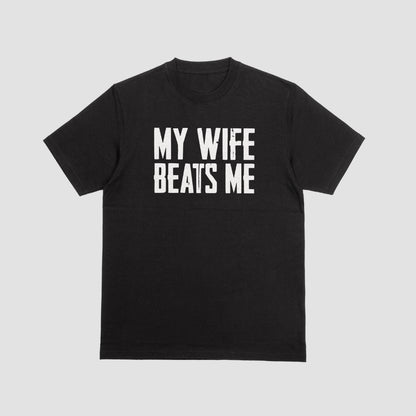 Men's Funny Tee shirt Husband anniversary Sarcastic my wife beats me humor tee